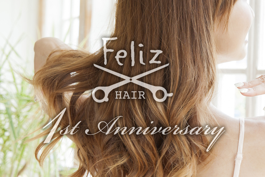 王寺 美容室 Feliz Hair 1st Anniversary 王寺の美容室 美容院 Feliz フェリス のオフィシャルウェブサイト